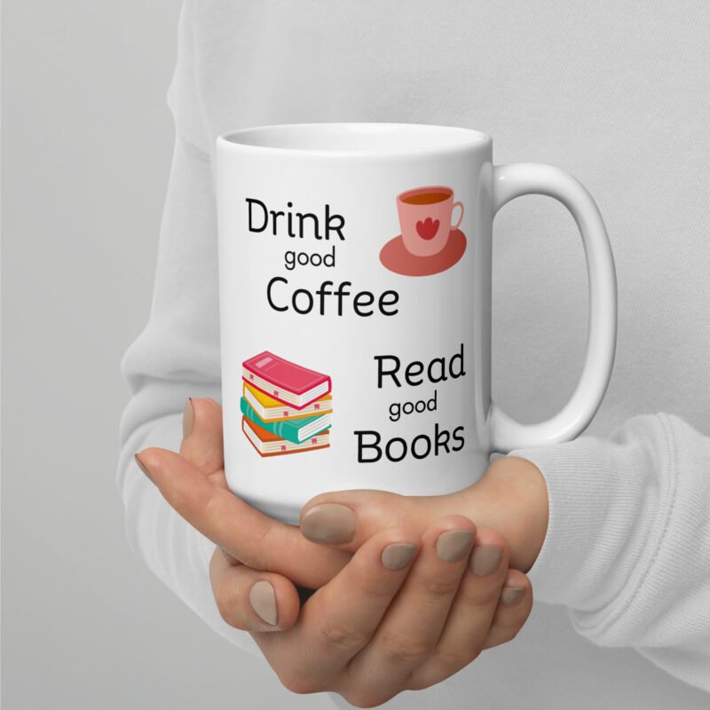 Coffee mug - Drink good coffee read good books - Ceramic mug - 15 oz