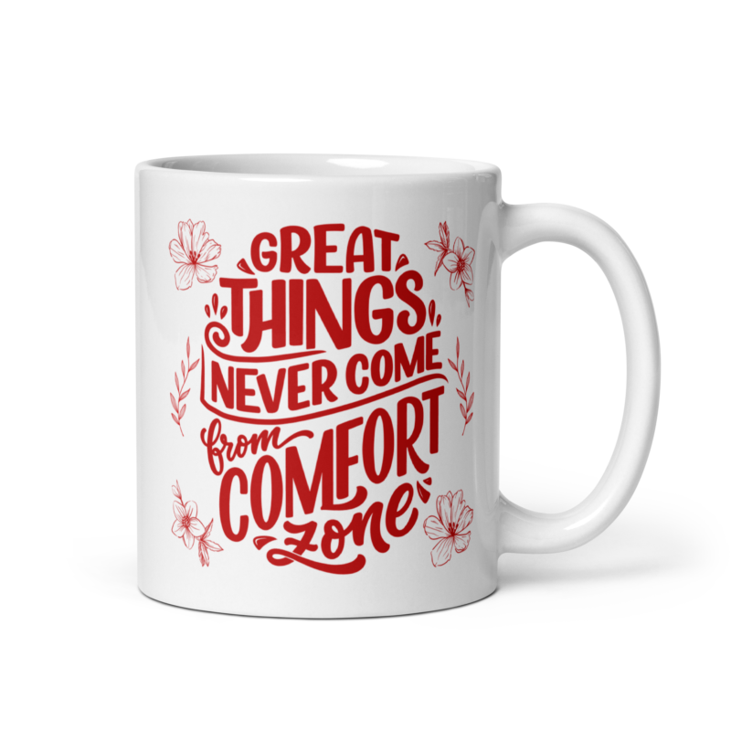 Motivational coffee mug - Great things never come from comfort zone - Ceramic tea mug - 11 oz