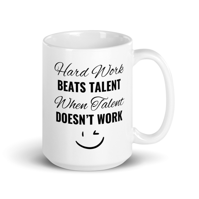 Motivational quote white best mug - Hard work beats talent when talent doesn't work - White ceramic mug - 15 oz