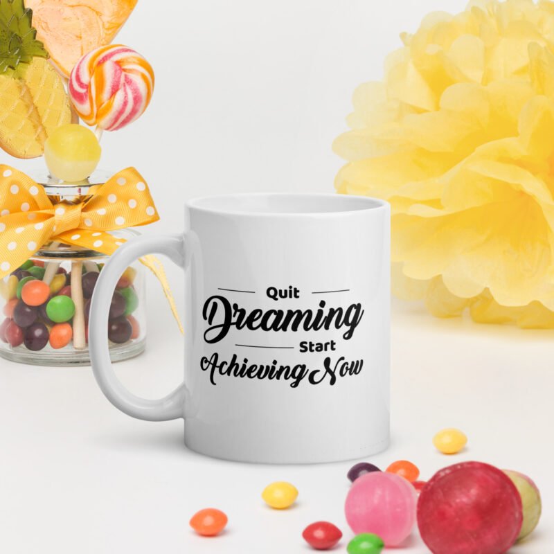 Quit Dreaming Start Achieving Now - Ceramic Mug on Flat Surface - 11 oz