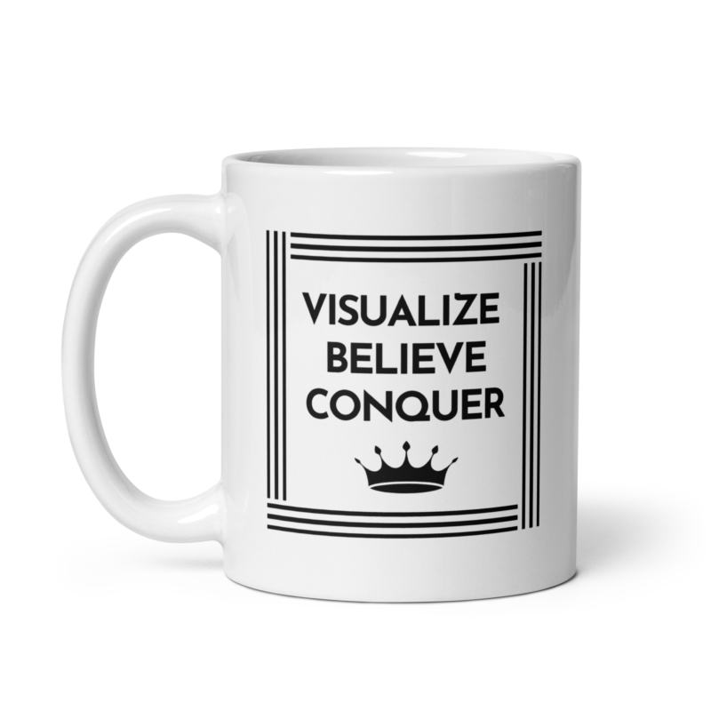 Visualize Believe Conquer Coffee Mug -Handle On Left - 11 oz