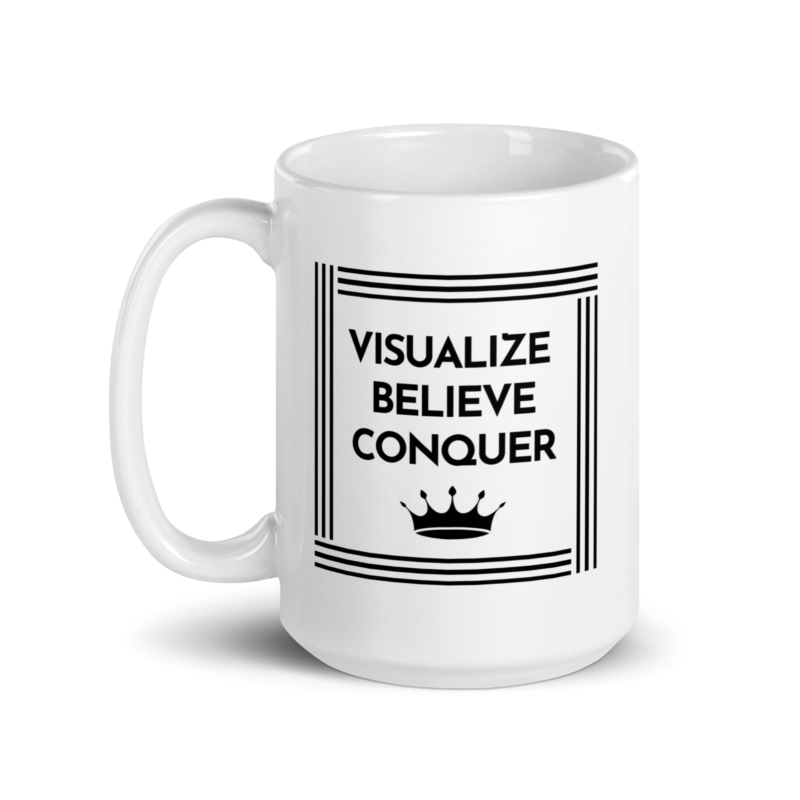 Visualize Believe Conquer Coffee Mug - Handle On Left - 15 oz