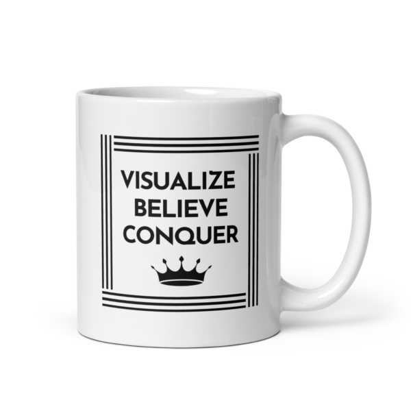 Visualize Believe Conquer Mug