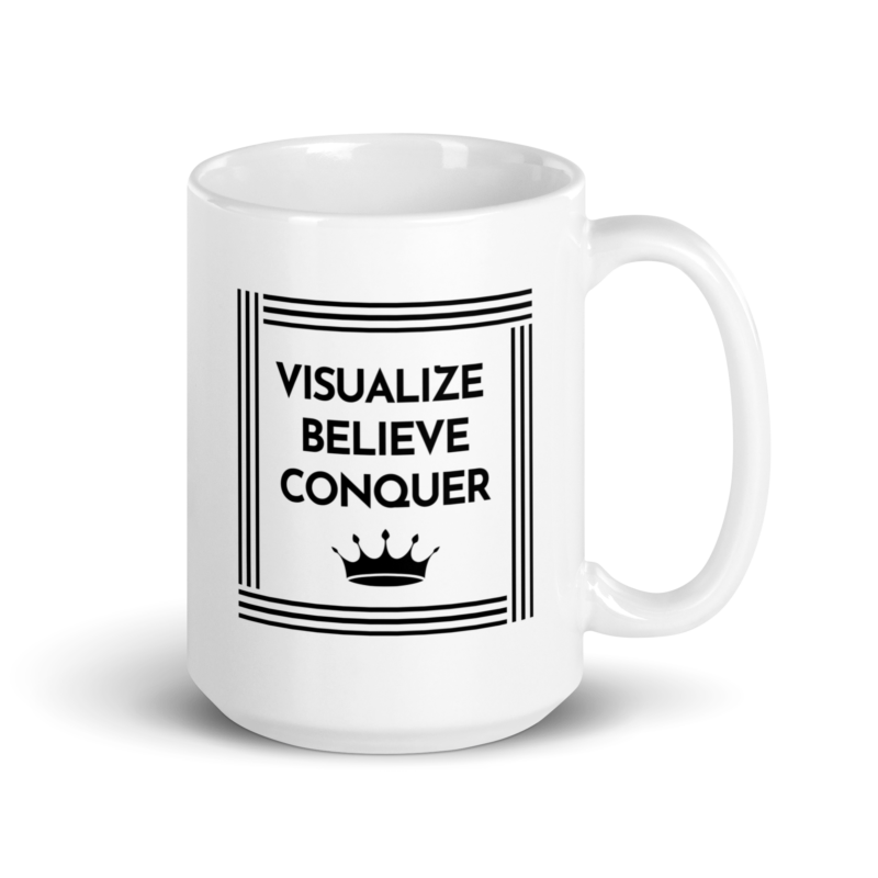 Visualize Believe Conquer Coffee Mug - Handle On Right - 15 oz