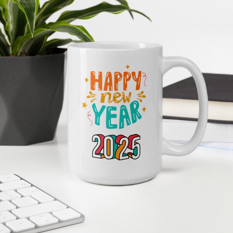 Happy New Year 2025 - Coffee mug - Ceramic white tea mug - 15 oz